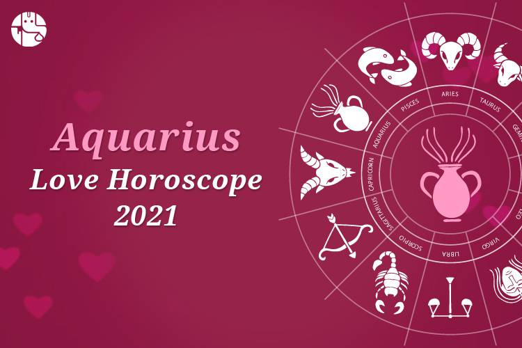 2021 Love & Relationship Horoscope For Aquarius Sun Sign.