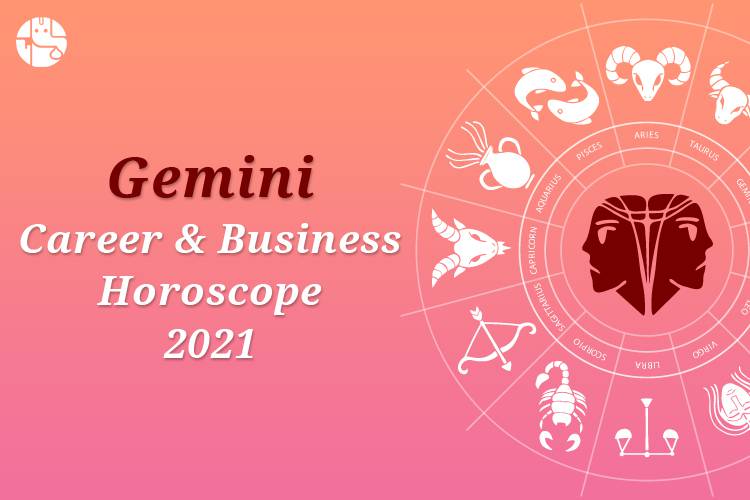 2021 Career & Business Horoscope For Gemini Sun Sign GaneshaSpeaks