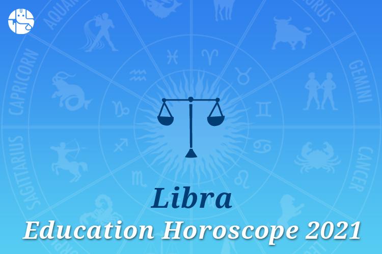 Libra Education Horoscope 2021 Ganeshaspeaks 