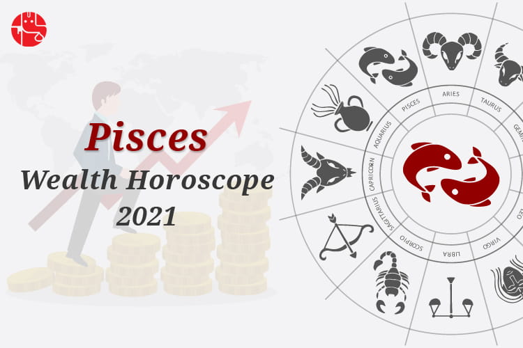 2021 Wealth & Property Horoscope For Pisces Sun Sign GaneshaSpeaks