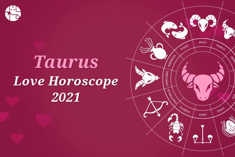 2021 Love And Relationship Horoscope For Taurus Sun Sign Ganeshaspeaks 7772