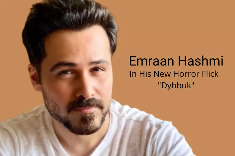 How Will “Dybbuk”-The Curse Is Real” For Emraan Hashmi? Curse Or Boon?