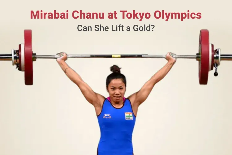 Mirabai Chanu in Tokyo Olympics 2021: Weightlifting For India