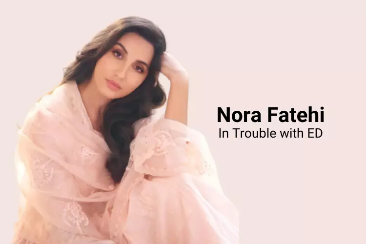 Why Nora Fatehi Got Into Trouble With Law Enforcement?
