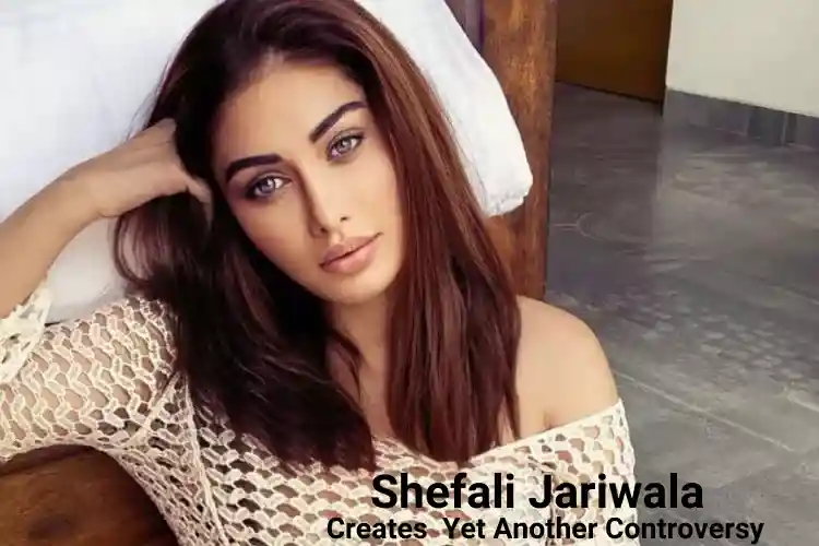 The Controversy Girl, Shefali Jariwala, Makes Yet Another Controversy