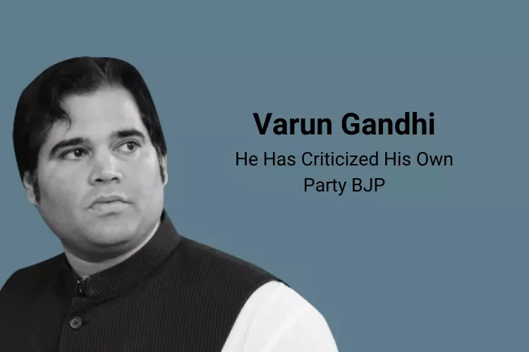 Can Planets Stop Varun Gandhi From Criticising His Own Party?