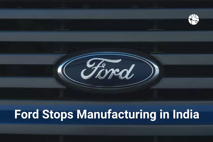 Ford Stops Manufacturing In India