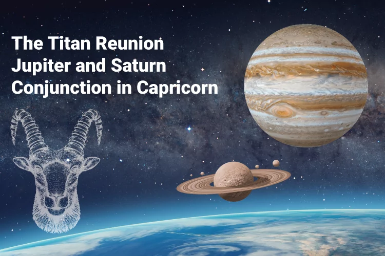 Jupiter and Saturn Conjunction in Capricorn and Its Effects on Your Moon Sign