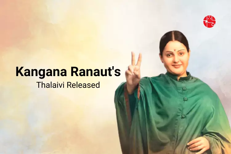 Thalaivii, The Latest Movie Of Kangana Ranaut – Know It’s Predictions