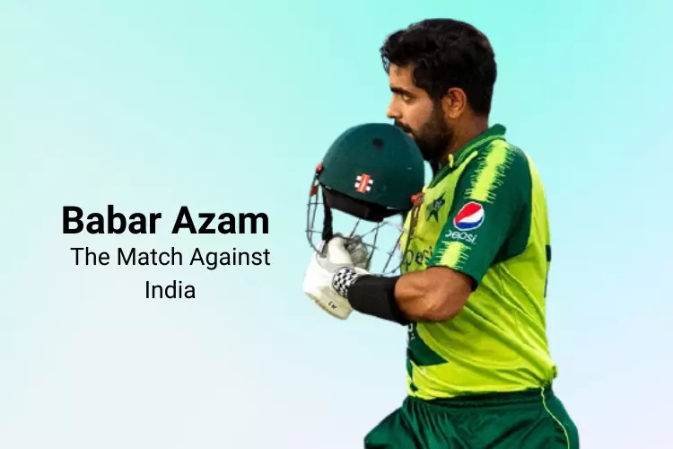 Can Babar Azam Put Down The Indian Super Challenge?