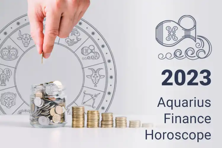 Aquarius Finance Horoscope 2023