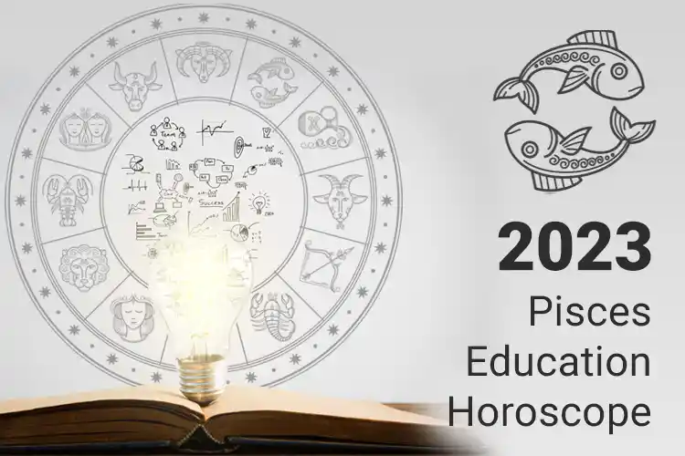 Pisces Education Horoscope 2023