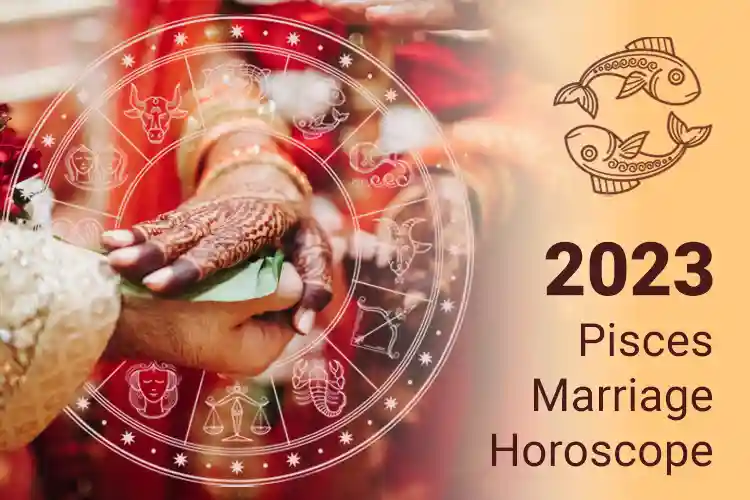 Pisces Marriage Horoscope 2023