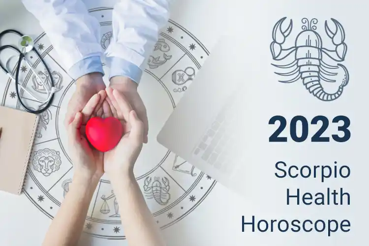 Scorpio Health Horoscope 2023