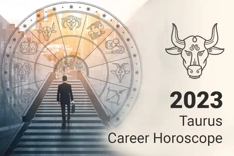 Taurus Career Horoscope 2023 2023 Taurus Career Prediction