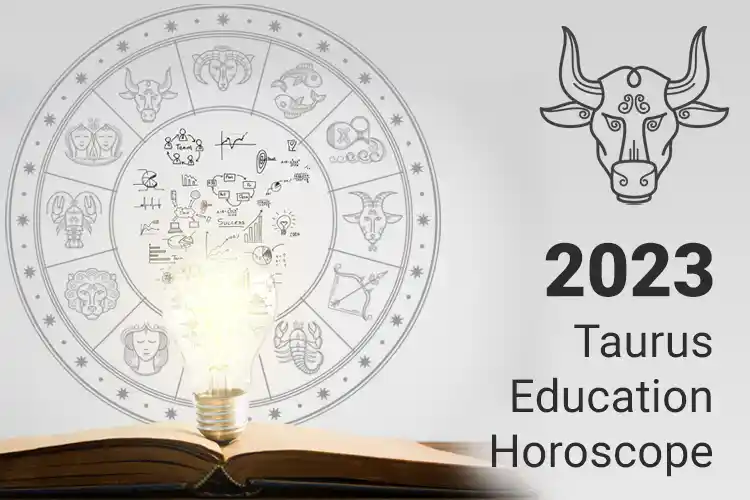 Taurus Education Horoscope 2023