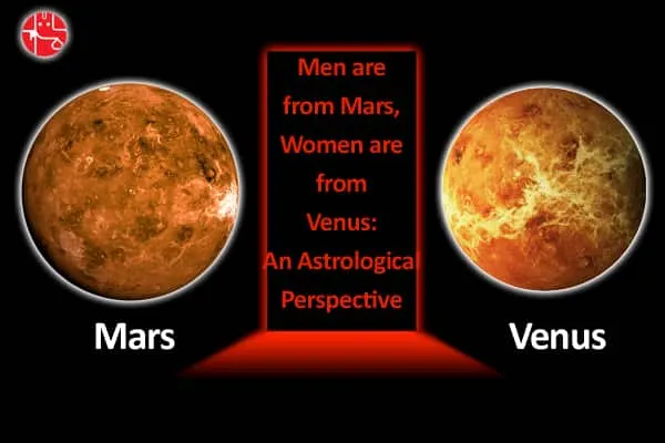 Men Are From Mars, Women Are From Venus: An Astrological Perspective