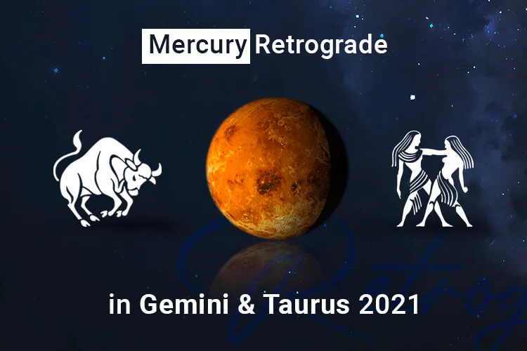 Mercury Retrograde 2021 in Taurus and Gemini