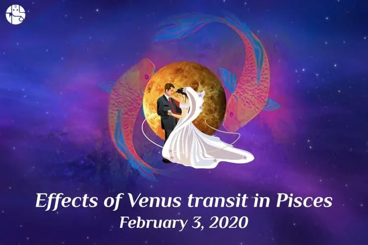 How will Venus Transit in Pisces Affect Your Zodiac Sign?