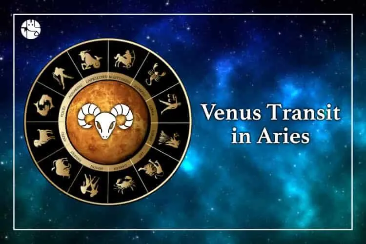 What are the effects of Venus transit in Aries on all Zodiac Signs?