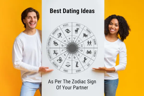 Best Dating Ideas As Per Your Partner’s  Zodiac Sign
