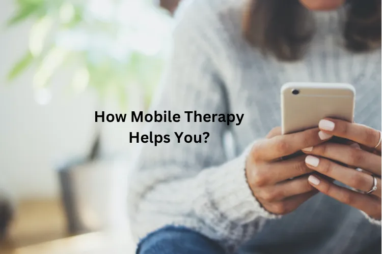 How does our mobile therapy helps you?