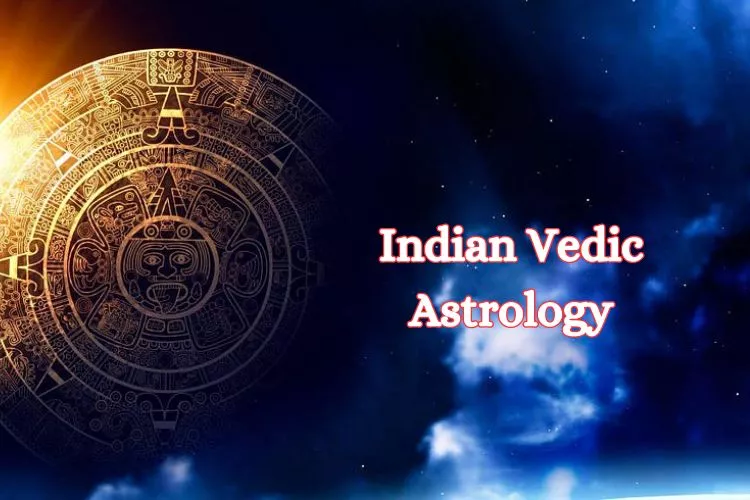 About Indian Vedic Astrology – Definition, Types, And Method Of Calculation