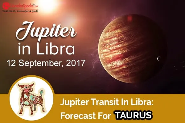 Effects Of Jupiter Transit For Taurus Moon Sign