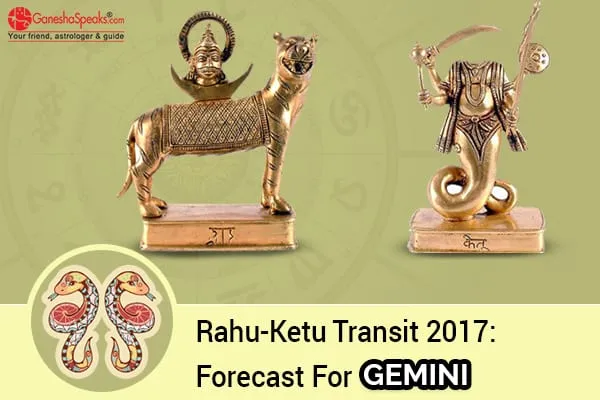 Effects Of Rahu Ketu Transit 2017 For Gemini Moon Sign