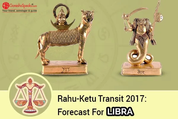 Effects Of  Rahu Ketu Transit 2017 For Libra Moon Sign