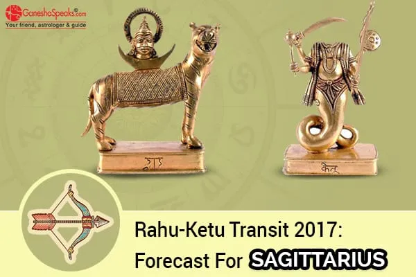 Effects Of  Rahu Ketu Transit 2017 For Sagittarius Moon Sign