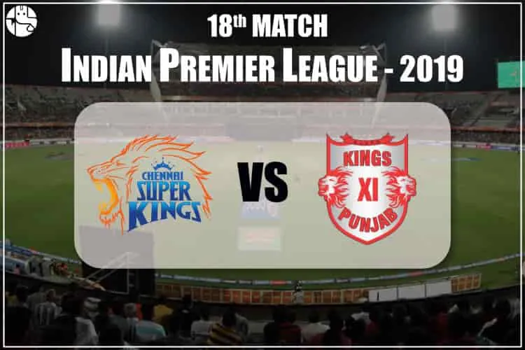 CSK Vs KXIP Match Prediction: Who Will Win Today’s IPL Match?