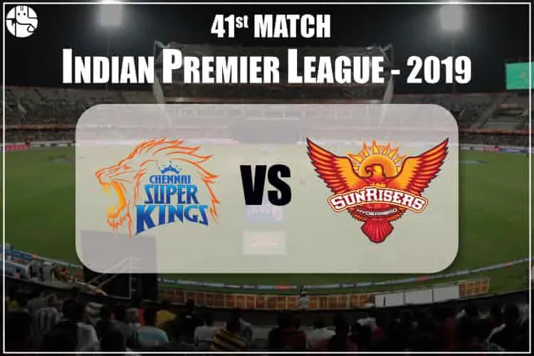 CSK vs SRH Match Prediction: Who Will Win CSK vs SRH IPL Match 2019