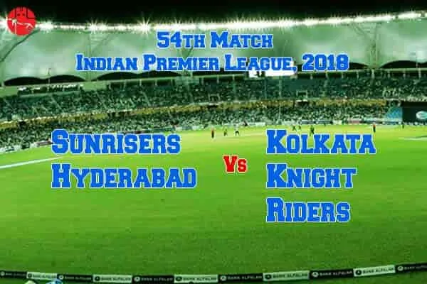 Know Who Will Win The 54th IPL Match: Hyderabad Or Kolkata?