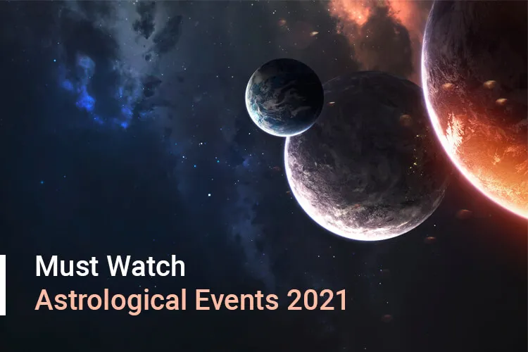 Astrological Transits Dates and Rare Astro Events in 2021