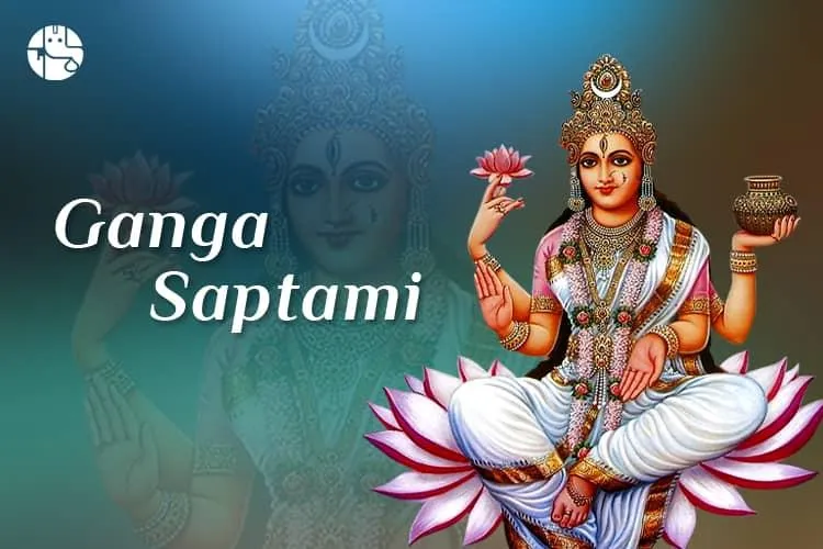 गंगा सप्तमी 2023: देवी गंगा के सम्मान का दिन