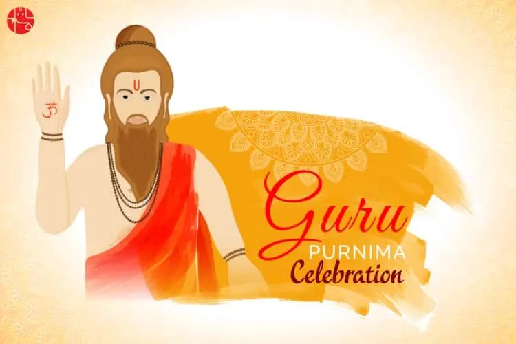 Guru Purnima - All You Need to Know about its Auspicious Celebration