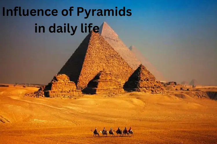 Influence of Pyramids in daily life
