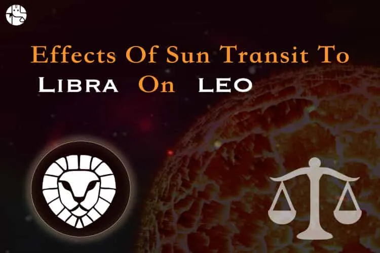 Effects of the Sun transit in Libra on Leo Individuals
