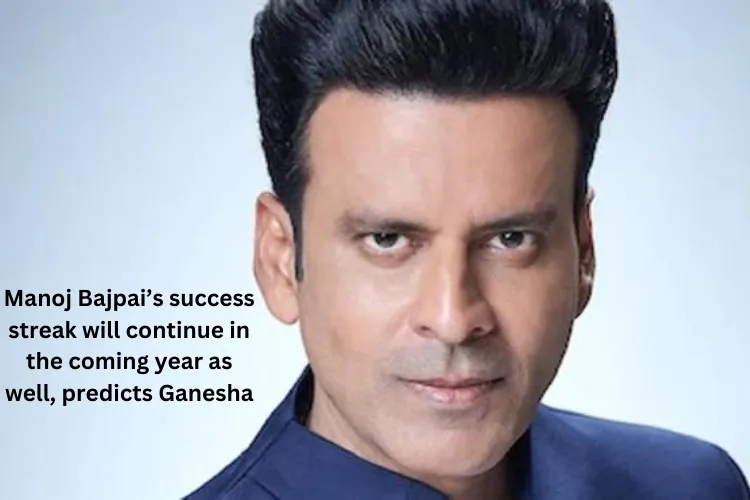 Manoj Bajpai’s success streak will continue in the coming year as well, predicts Ganesha