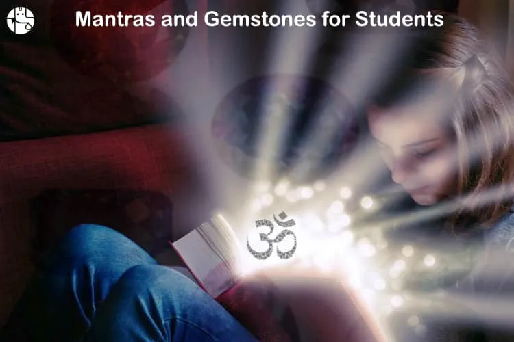 Mantras and gemstones for students to brighten their future