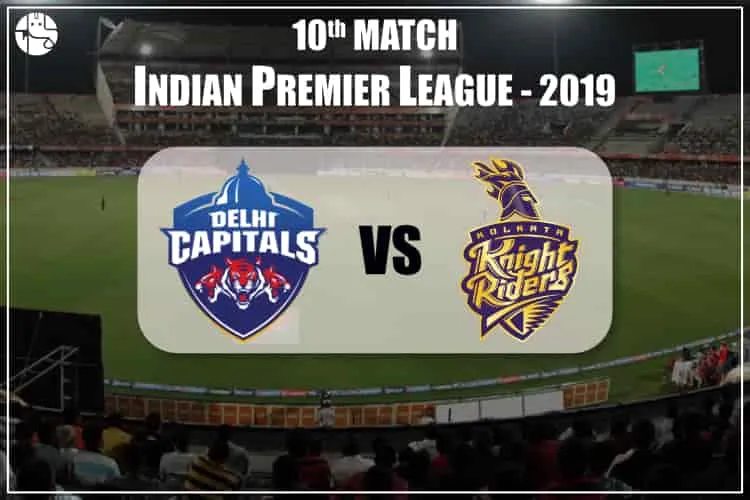 DC Vs KKR: Who Will Win Today’s 10th IPL Match 2019?