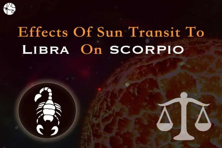 Effects of the Sun transit in Libra on Scorpio Individuals
