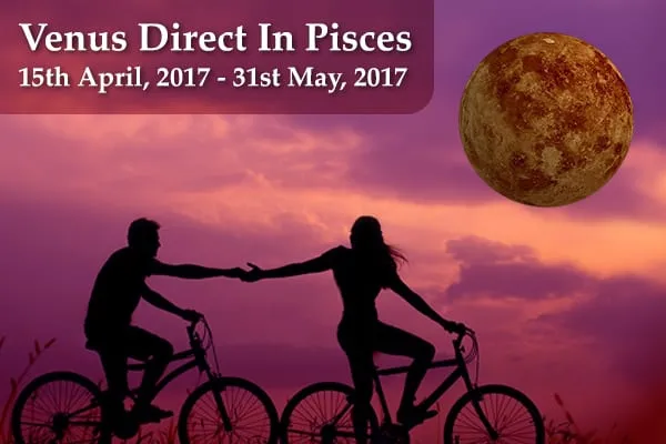Venus Transit 2017: Exalted Venus In Pisces Turns Direct – Good Times Ahead For You?