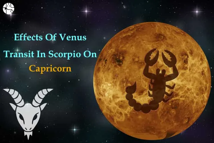 Effects of the Venus transit in Scorpio on Capricorn Individuals