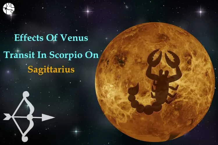 Effects of the Venus transit in Scorpio on Sagittarius Individuals