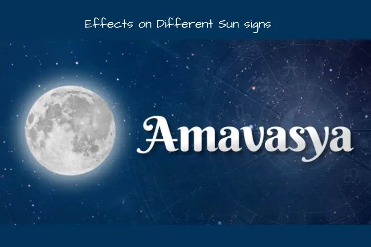 Amavasya and its effects on Different Sun signs