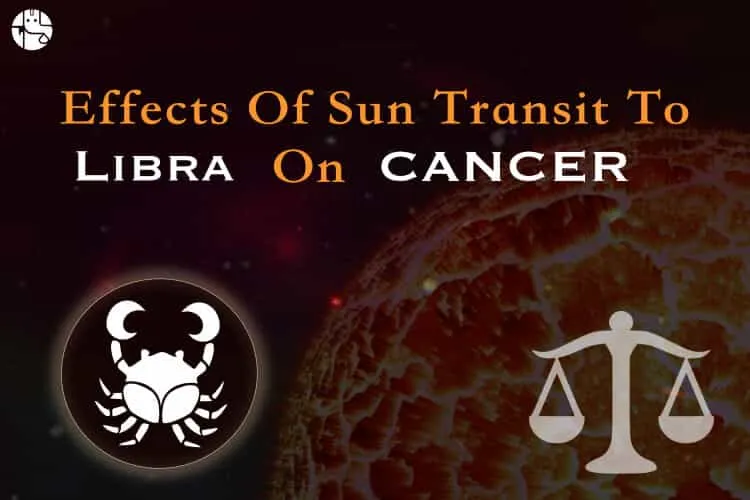 Effects of the Sun transit in Libra on Cancer Individuals