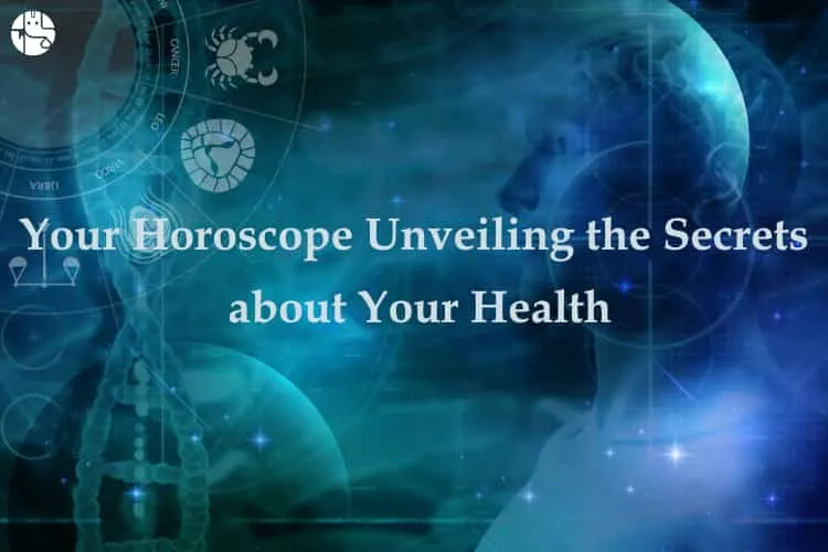 Know Your Health Secrets As Per Your Horoscope