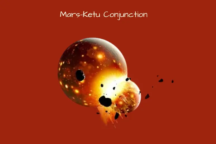 The Mars-Ketu Conjunction